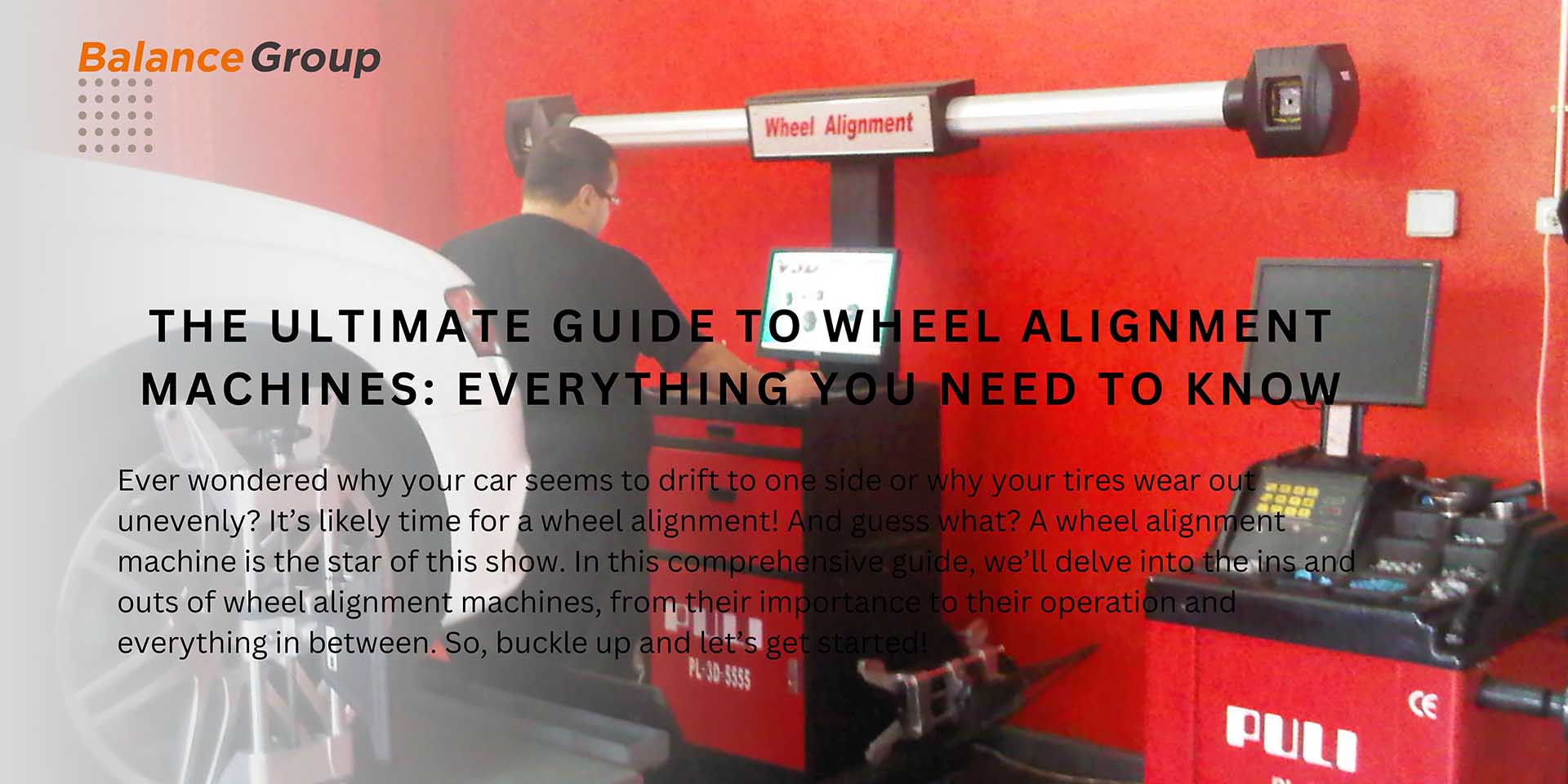 The Ultimate Guide to Wheel Alignment Machines: Everything You Need to Know