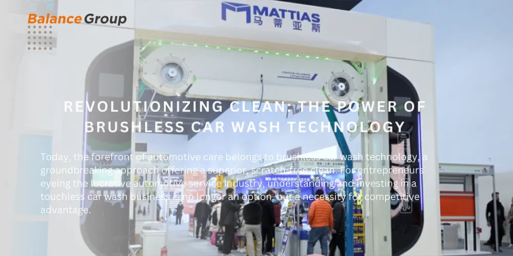 Revolutionizing Clean The Power of Brushless Car Wash Technology