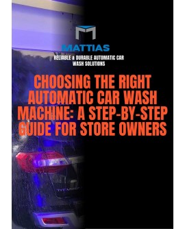 Choosing the Right Automatic Car Wash Machine: A Step-by-Step Guide for Store Owners
