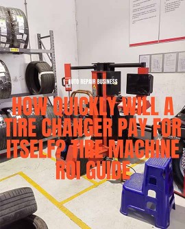How Quickly Will a Tire Changer Pay for Itself? Tire Machine ROI Guide